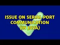 Issue on Serial Port Communication in JAVA
