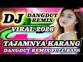 Lagu TAJAMNYA KARANG ‼️DISCO DANGDUT REMIX ELECTONE TERBARU 2026