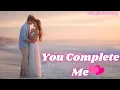 Download Lagu 💝 You Complete Me 💝 | Heartfelt Romantic Ballad | Official Music Video 2025 💝