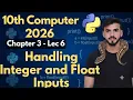 Handling Integer And Float Inputs in python 10th Computer Chapter 3 - Lec 6 easy tricks