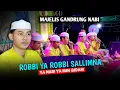 Download Lagu BIKIN CANDU...Robbi Ya Robbi Sallimna - Ya Nabi Ya Min Qidam || MAJELIS GANDRUNG NABI