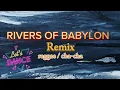 Download Lagu RIVERS OF BABYLON REMIX |REGGAE, CHA-CHA 💃   #viral  #music #dancemusic #remix 