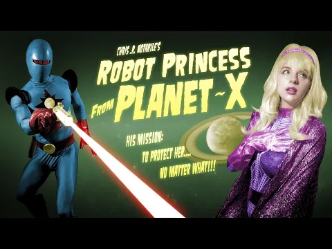ROBOT PRINCESS FROM PLANET-X (a film by Chris .R. Notarile)