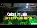 Download Lagu CAKRA MUSIK LIVE KAWASAN SLEBOR ARR DINDA JONI DAN DINDA HAZA