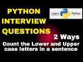 Count The Upper case and Lower case Characters in String Python Interview Questions Data Coders