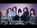 NMIXX (엔믹스) - Blue Valentine [Dream Pop Cover]