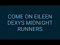 Dexys Midnight Runners - Come On Eileen (Lyrics)