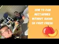 How to Can Nectarines with No Sugar or Fruit Fresh - Water Bath Canning