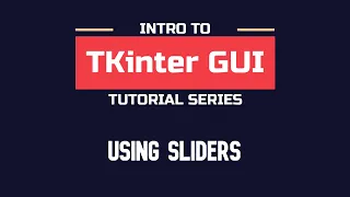 Intro to TKinter - Part 04 Using Sliders
