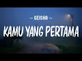 Download Lagu Geisha - Kamu Yang Pertama (Lirik)