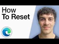 How To Reset Microsoft Edge Tutorial 2025 Full Guide