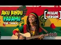 Download Lagu Evie Tamala - AKU RINDU PADAMU | Cover Reggae Version 