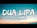 Dua Lipa - Blow Your Mind (Lyrics) Mwah
