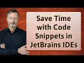Save Time with Code Snippets in JetBrains IDEs
