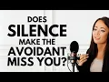 Does Silence Make the Dismissive Avoidant Miss You
