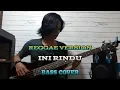 Lagu Bass COVER || INI RINDU - Reggae Version