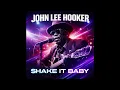 John Lee Hooker - Shake it baby