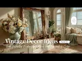 Vintage Decor Ideas That Instantly Make Any Home Feel Elegant Cozy