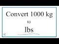 How to Convert 1 000 Kilograms to Pounds 1000kg to lbs