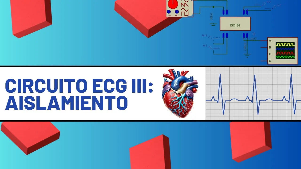 Cómo hacer un circuito de electrocardiograma (ECG). Parte III. Aislamiento.