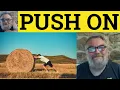 Push On Meaning - Push On Examples