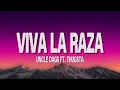 Uncle Dags - Viva La Raza (Lyrics/Tiktok) Ft. THUGSTA