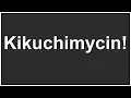 Download Lagu How to pronounce Kikuchimycin!