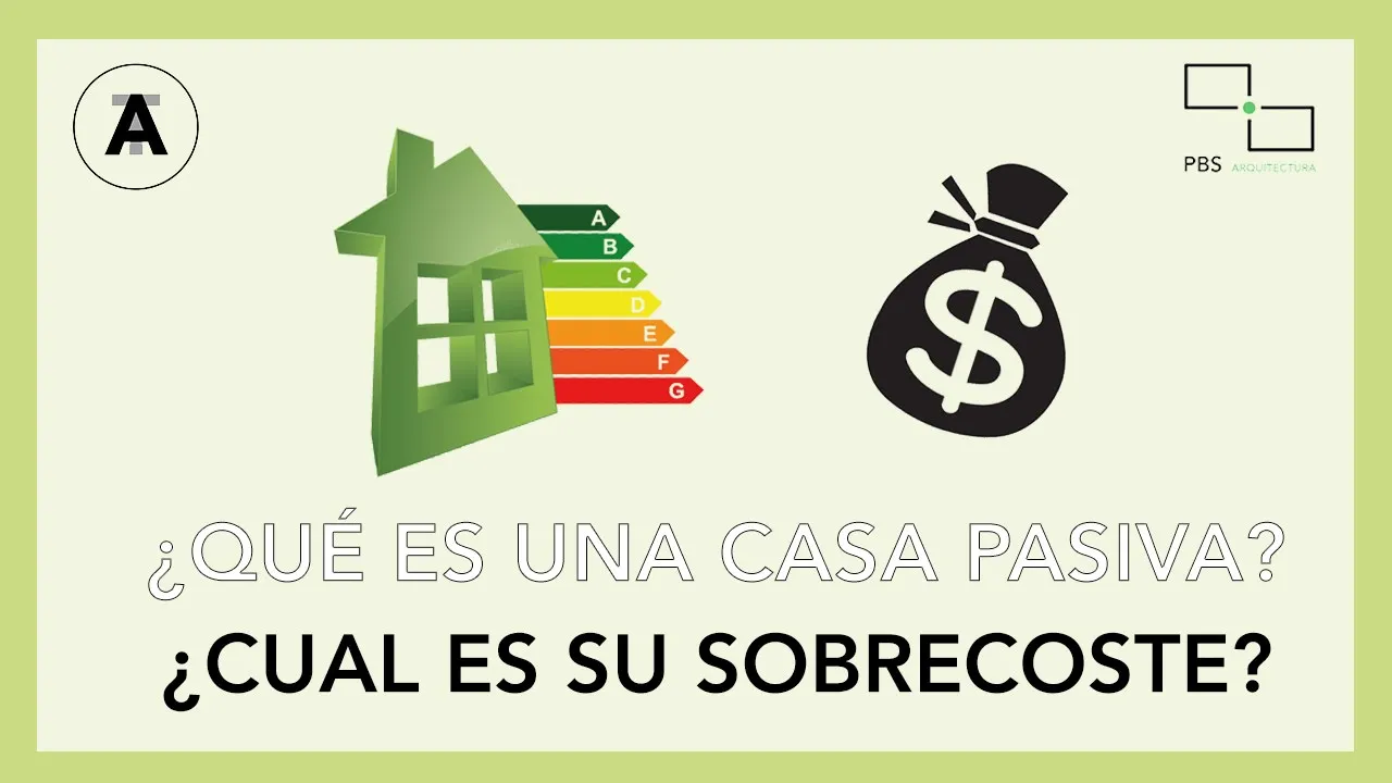 ¿QUÉ ES UNA CASA PASIVA? ¿QUÉ SOBRECOSTE TIENE? AQUÍ TE LO EXPLICAMOS