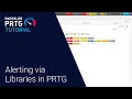 PRTG Tutorial - Alerting via Libraries in PRTG