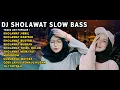 Lagu DJ SHOLAWAT SLOW BAS||DJ SHOLAWAT FULL BASS||SHOLAWAT MUHROM||SHOLAWAT BUSYRO