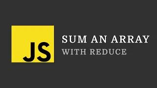 JS Tip Sum an array with reduce