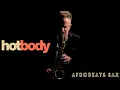 Lagu Hot Body | Ayra Starr | Brendan Ross Saxophone Version