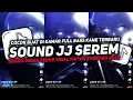 Download Lagu DJ SOUND JJ SEREM V40 FULL BASS GACOR KANE COCOK BUAT KAMAR MENGKANE VIRAL TIKTOK TERBARU 2025🎧