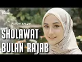 Lagu SHOLAWAT BULAN RAJAB - Aisyah Balqis