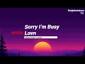 Lovn - Sorry I'm Busy Lyrics (Official Video)