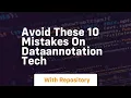 avoid these 10 mistakes on dataannotation tech