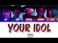Lagu Saja Boys 'Your Idol' Lyrics(Color Coded Lyrics)