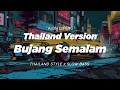 Download Lagu DJ BUJANG SEMALAM THAILAND STYLE x SLOW BASS \