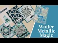 Metallic Winter Magic using Die cuts Inks Snowflake Kisses collection