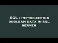SQL representing boolean data in sql server