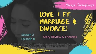 love ft marriage u0026 divorce season 2 epi 7 story review loveftmarriageanddivorceseason2