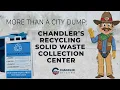 More than a City Dump Using Chandler s RSWCC City of Chandler AZ