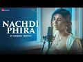 Download Lagu Nachdi Phira by Shashaa Tirupati | Secret Superstar | Amit Trivedi | Kausar Munir