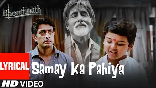 samay ka pahiya lyrical video song bhoothnath hariharan sukhwinder singh amitabh bachchan
