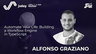 Automate Your Life Building a Workflow Engine in TypeScript Alfonso Graziano jsday 2025