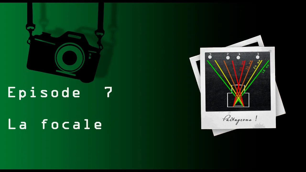 Episode 7 - La focale