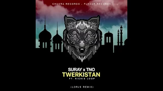 Suray X TNO Twerkistan Ft Richie Loop Lorjs Remix 