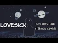 LoveSick - Boy With Uke (Türkçe Çeviri / Lyrics)