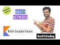20 object keyword in Kotlin Singleton Pattern in Kotlin Kotlin Complete Course