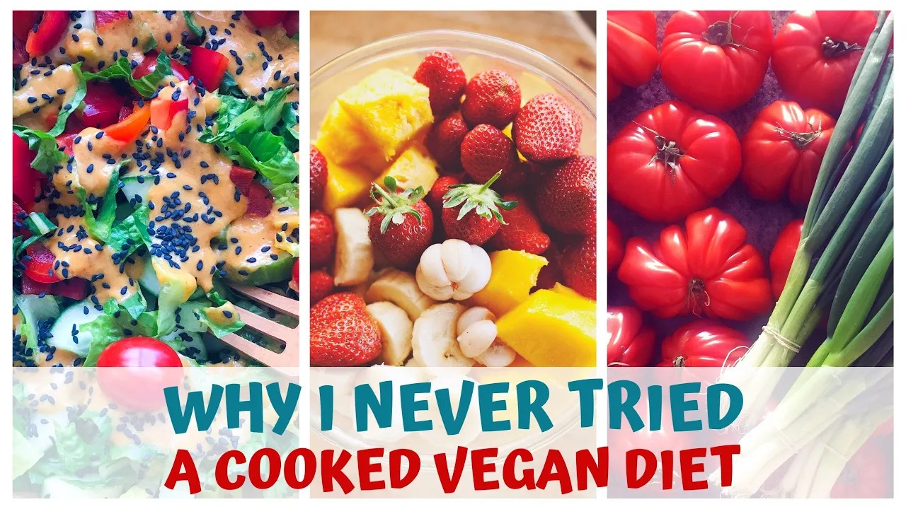 WHY I NEVER TRIED A COOKED VEGAN DIET